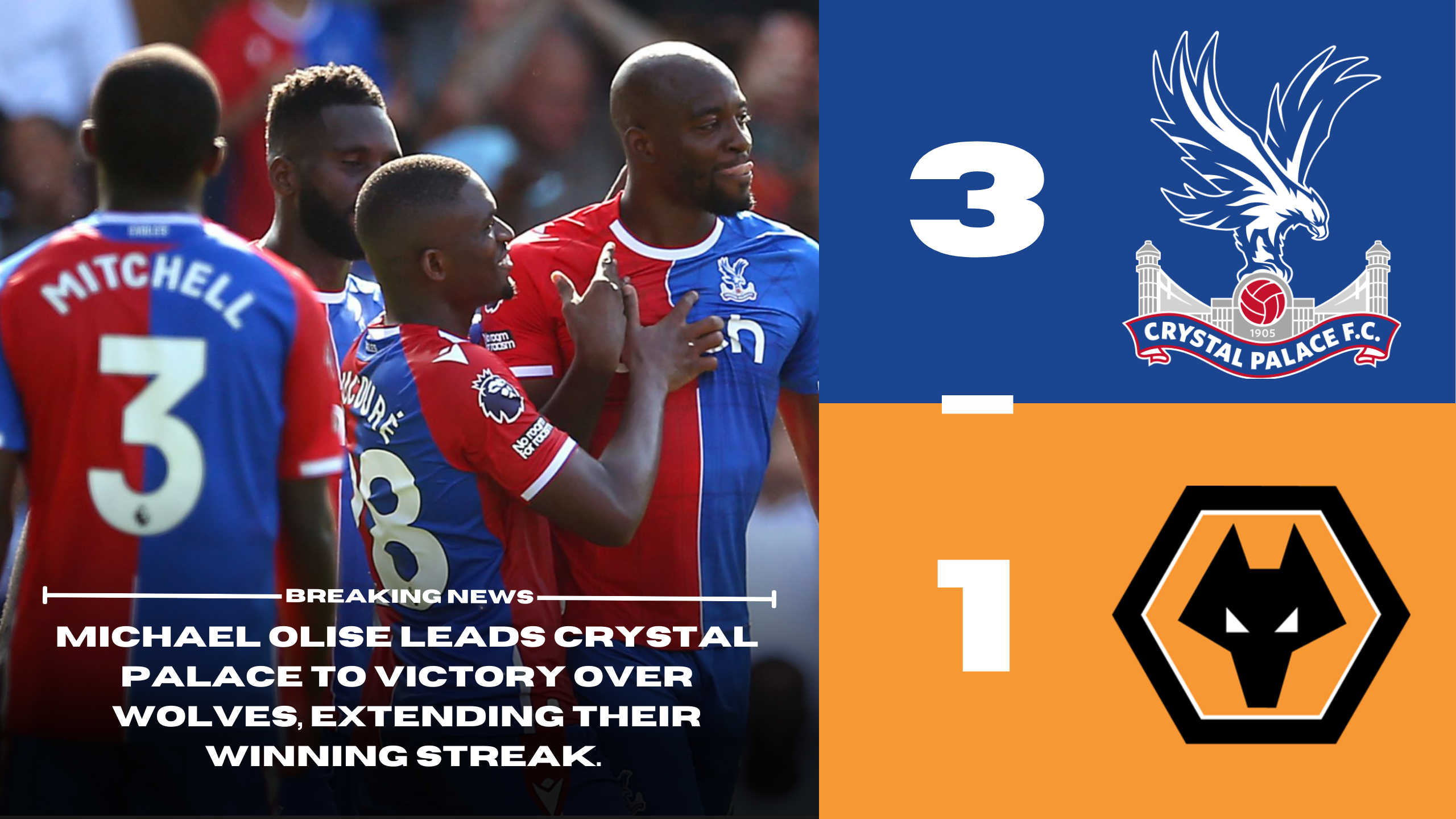 Crystal Palace 3 - 1 Wolves | Michael Olise leads Crystal Palace to victory over Wolves, extending their winning streak